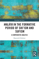 Walāya in the Formative Period of Shi''ism and Sufism