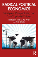 Radical Political Economics : Principles, Perspectives, and Post-Capitalist Futures-9781032433011