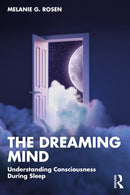 The Dreaming Mind : Understanding Consciousness During Sleep-9781032435244