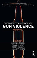 The Forgotten Survivors of Gun Violence : Wounded-9781032436234