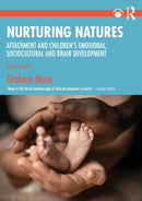 Nurturing Natures : Attachment and Children's Emotional, Sociocultural and Brain Development-9781032436272