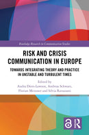 Risk and Crisis Communication in Europe : Towards Integrating Theory and Practice in Unstable and Turbulent Times-9781032437132