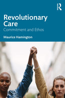 Revolutionary Care : Commitment and Ethos-9781032437316