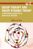 Group Therapy and Group Dynamic Theory : A Professional Method for all Group-Based Treatment-9781032437712