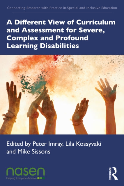 A Different View of Curriculum and Assessment for Severe, Complex and Profound Learning Disabilities-9781032438597