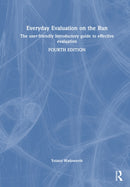 Everyday Evaluation on the Run : The user-friendly introductory guide to effective evaluation-9781032440484