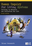 Human Inquiry for Living Systems : Building in Research and Evaluation for Life-9781032440521