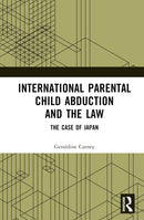 International Parental Child Abduction and the Law : The Case of Japan-9781032440804