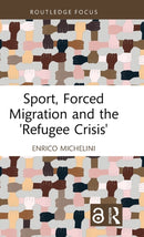 Sport, Forced Migration and the 'Refugee Crisis'-9781032441412