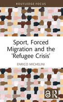 Sport, Forced Migration and the 'Refugee Crisis'-9781032441436
