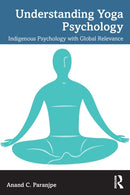 Understanding Yoga Psychology : Indigenous Psychology with Global Relevance-9781032441467
