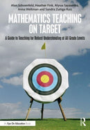 Mathematics Teaching On Target : A Guide to Teaching for Robust Understanding at All Grade Levels-9781032441672