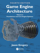 Game Engine Architecture : Volume I, Foundations and Core Engine Systems-9781032443089