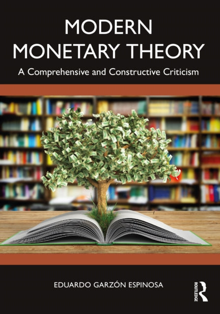 Modern Monetary Theory : A Comprehensive and Constructive Criticism-9781032443652