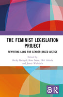 The Feminist Legislation Project : Rewriting Laws for Gender-Based Justice-9781032444994