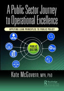 A Public Sector Journey to Operational Excellence : Applying Lean Principles to Public Policy-9781032445441