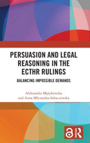 Persuasion and Legal Reasoning in the ECtHR Rulings : Balancing Impossible Demands-9781032446226