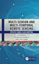 Multi-Sensor and Multi-Temporal Remote Sensing : Specific Single Class Mapping-9781032446523