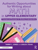 Authentic Opportunities for Writing about Math in Upper Elementary : Prompts and Examples for Building Understanding-9781032447841