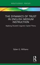 The Dynamics of Trust in English Medium Instruction : Applying Situated Linguistic Capital Theory-9781032448305