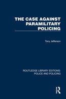 The Case Against Paramilitary Policing-9781032449012