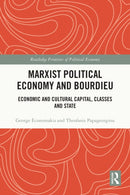 Marxist Political Economy and Bourdieu : Economic and Cultural Capital, Classes and State-9781032451046