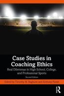 Case Studies in Coaching Ethics : Real Dilemmas in High School, College, and Professional Sports-9781032451053