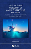 Corrosion and Protection of Marine Engineering Materials : Applications of Conducting Polymers and Their Composites-9781032452722