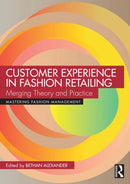 Customer Experience in Fashion Retailing : Merging Theory and Practice-9781032453002