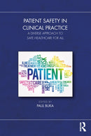 Patient Safety in Clinical Practice : A Diverse Approach to Safe Healthcare for All-9781032454238