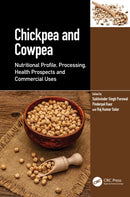 Chickpea and Cowpea : Nutritional Profile, Processing, Health Prospects and Commercial Uses-9781032455754
