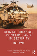 Climate Change, Conflict and (In)Security : Hot War-9781032455792