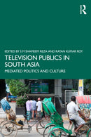 Television Publics in South Asia : Mediated Politics and Culture-9781032455976