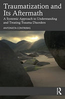 Traumatization and Its Aftermath : A Systemic Approach to Understanding and Treating Trauma Disorders-9781032457635