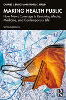 Making Health Public : How News Coverage Is Remaking Media, Medicine, and Contemporary Life-9781032457741