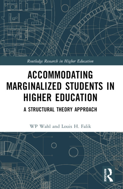 Accommodating Marginalized Students in Higher Education : A Structural Theory Approach-9781032457758