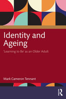 Identity and Ageing : 'Learning to Be' as an Older Adult-9781032457765