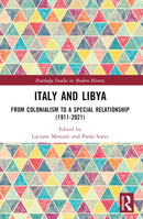 Italy and Libya : From Colonialism to a Special Relationship (1911-2021)-9781032457918