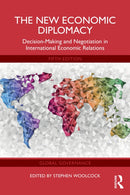 The New Economic Diplomacy : Decision-Making and Negotiation in International Economic Relations-9781032457925