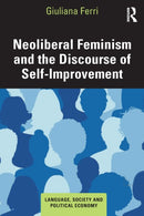 Neoliberal Feminism and the Discourse of Self-Improvement