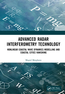 Advanced Radar Interferometry Technology : Nonlinear Coastal Wave Dynamics Modelling and Coastal Cities Vanishing-9781032458878