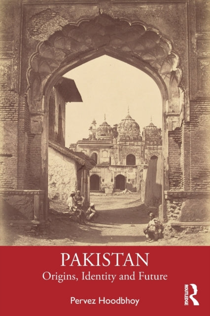 Pakistan : Origins, Identity and Future-9781032458953