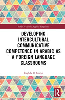 Developing Intercultural Communicative Competence in Arabic as a Foreign Language Classrooms