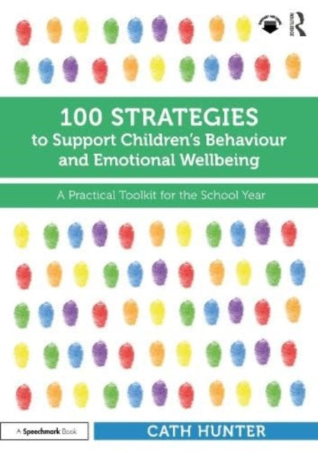 100 Strategies to Support Children''s Behaviour and Emotional Wellbeing