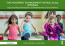The Movement Environment Rating Scale (MOVERS) : Supporting Physical Development and Movement Play in Early Childhood-9781032460505