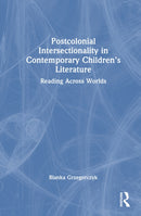 Postcolonial Intersectionality in Contemporary Children’s Literature