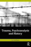 Trauma, Psychoanalysis and History-9781032460826