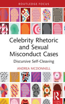 Celebrity Rhetoric and Sexual Misconduct Cases : Discursive Self-Cleaving-9781032461120