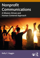 Nonprofit Communications : A Mission-Driven and Human-Centered Approach-9781032461144