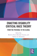 Enacting Disability Critical Race Theory : From the Personal to the Global-9781032461601